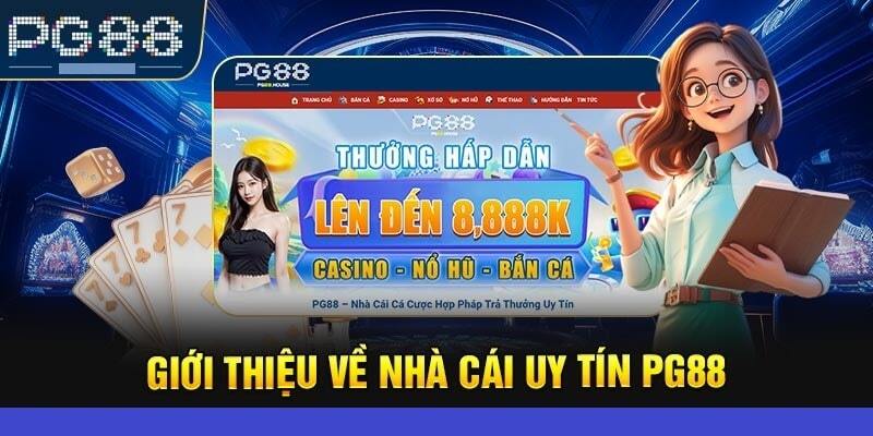 Giới thiệu tổng quan nhà cái PG88